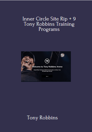 59 - Inner Circle Site Rip + 9 Tony Robbins Training Programs - Tony Robbins Available