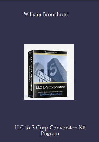 49 - LLC to S Corp Conversion Kit - William Bronchick Available
