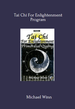 29 - Tai Chi For Enlightenment - Michael Winn Available