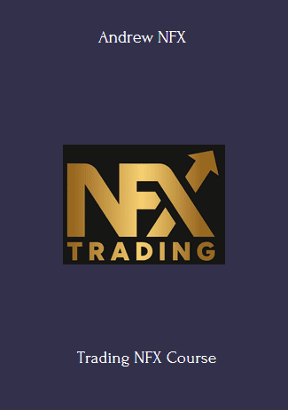 59 - Trading NFX Course - Andrew NFX Available