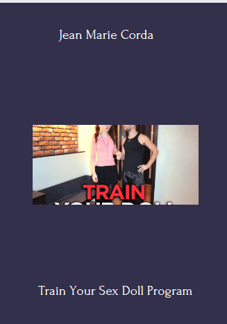 19 - Train Your Sex Doll - Jean Marie Corda Available