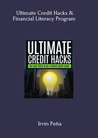 119 - Ultimate Credit Hacks & Financial Literacy Program - Irvin Peña Available