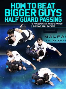 Bruno Malfacine - How To Beat Bigger Guys: Half Guard Passing