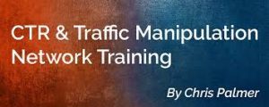 Chris Palmer - CTR and Traffic Manipulation Network Traning