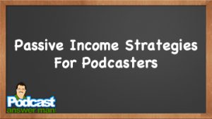 Cliff J. Ravenscraft - Passive Income Strategies For Podcasters Tutorial