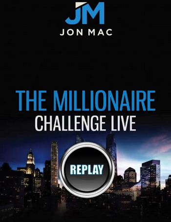 Jon Mac – Millionaire Challenge LIVE Replay & Legacy Collection