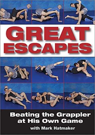 Mark Hatmaker - Great Escapes Beating the Grappler at His Own Game