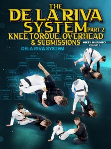 Mikey Musumeci - The De La Riva System Part 2: Knee Torque, Overhead and Submissions