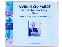 Moshe Feldenkrais - The San Francisco Evening Class Vol II