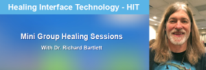 Richard Bartlett - Healing Interface Technology Session 2