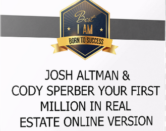 Josh Altman & Cody Sperber – Your First Million in Real Estate Online Version